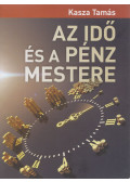 Kasza Tamás - Az idő és a pénz mestere