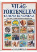 Chisholm, Jane - Világtörténelem kicsiknek és nagyoknak