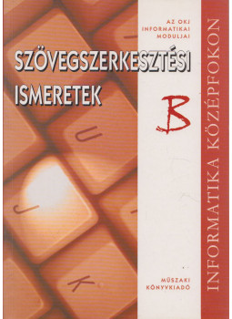 Gubán Miklós - Szövegszerkesztési ismeretek "B", Budapest 2000 antikvár könyv