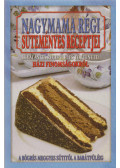Lévai Anita - Nagymama ​régi süteményes receptjei