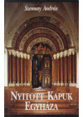 Szennay András - Nyitott kapuk Egyháza