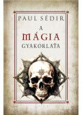 Paul Sedir - A mágia gyakorlata