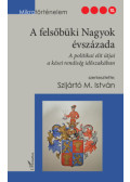 Szijártó M. István - A felsőbüki Nagyok évszázada