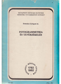 Dr. Domokos Györgyné - Fotogrammetria és távérzékelés Dr. Domokos Györgyné - Fotogrammetria és távérzékelés, Budapest 1982 antikvár könyv