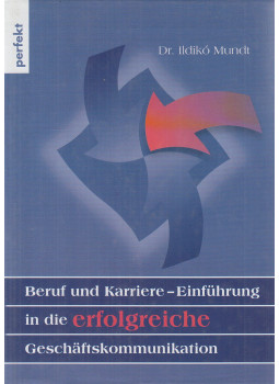 Mundt Ildikó - Beruf und Karriere Mundt Ildikó - Beruf und Karriere, Budapest 2000 antikvár könyv