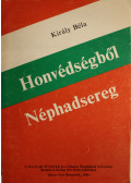Király Béla - Honvédségből Néphadsereg