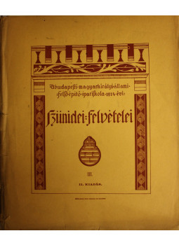  - A Magyar Királyi Állami Felső Építő Ipariskola 1914. évi szünidei felvételei III., null 0 antikvár könyv