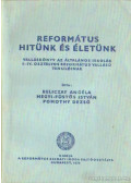 Beliczay Angéla,Hegyi-Füstös István,Pomothy Dezső - Református hitünk és életünk
