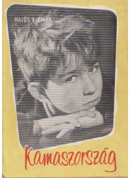 Hajós Elemér - Kamaszország Hajós Elemér - Kamaszország, Budapest 1957 antikvár könyv