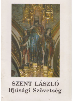 Nagy László, Veszprémy László, Szabó Péter - Szent László Ifjúsági Szövetség, Budapest 0 antikvár könyv