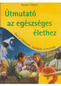Takácsi-Nagy Klára (szerk.) - Útmutató az egészséges élethez