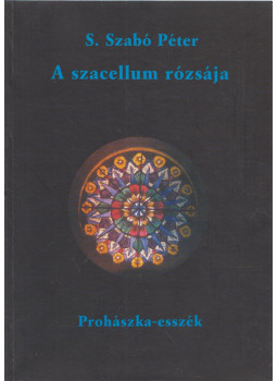 S. Szabó Ferenc - A szacellum rózsája (dedikált), Solymár 0 antikvár könyv