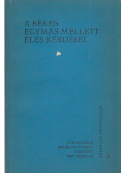  - A békés egymás mellett élés kérdései, Debrecen 1967 antikvár könyv