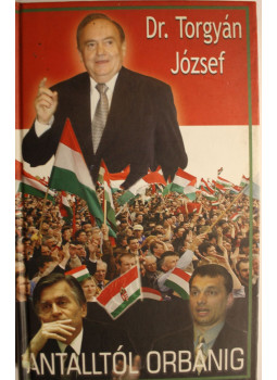 Dr. Torgyán József - Antalltól Orbánig (dedikált) Dr. Torgyán József - Antalltól Orbánig (dedikált), Budapest 2005 antikvár könyv