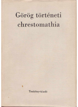 Borzsák István - Görög történeti chrestomathia Borzsák István - Görög történeti chrestomathia, Budapest 1967 antikvár könyv