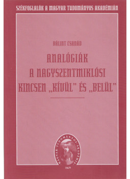 Bálint Csanád - Analógiák a nagyszentmiklósi kincsen "kívül" és "belül" (kivonat), null 0 antikvár könyv