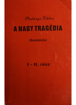 Padányi Viktor - A nagy tragédia Padányi Viktor - A nagy tragédia, null 0 antikvár könyv