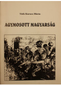 Tóth Kurucz Mária - Agymosott magyarság