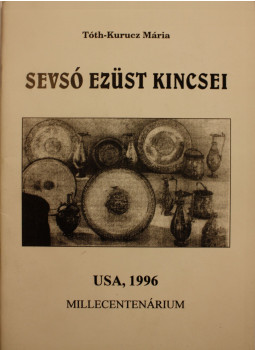Tóth-Kurucz Mária - Sevsó ezüst kincsei Tóth-Kurucz Mária - Sevsó ezüst kincsei, null 0 antikvár könyv