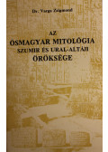 Varga Zsigmond - Az ősmagyar mitológia szumir és ural-altáji öröksége