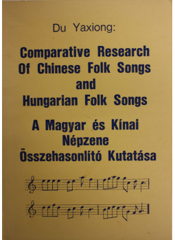 Yaxiong, Du - Comparative Research Of Chinese Folk Songs and Hungarian Folk Songs, null 0 antikvár könyv