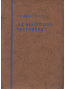 Frank, Leonhard - Az elsodort testvérek Frank, Leonhard - Az elsodort testvérek, Pozsony 1936 antikvár könyv