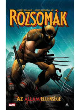 Mark Millar - Rozsomák - Az állam ellensége Mark Millar - Rozsomák - Az állam ellensége, null 2024 antikvár könyv