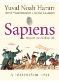 Yuval Noah Harari, David Vandermeulen, Daniel Casanave - Sapiens - Rajzolt történelem III.