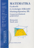 Reiman István,Czapáry Endre,Morvai Éva,Czapáry Endréné,Csete Lajos,Hegyi Györgyné,Irányiné Harró Ágota - Matematika - Gyakorló és érettségire felkészítő feladatgyűjtemény III.