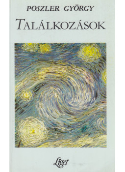 Poszler György - Találkozások (Dedikált) Poszler György - Találkozások (Dedikált), null 1994 antikvár könyv