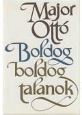 Major Ottó - Boldog boldogtalanok (Dedikált)