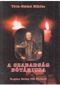 Tóth-Máthé Miklós - A szabadság nótáriusa
