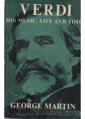 George Martin - Verdi his music life and times