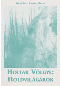 Andrássy Kurta János - Holtak Völgye: Holdvilág-árok (dedikált)