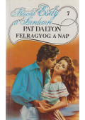 Dalton, Pat - Felragyog a nap