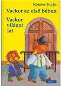 Kormos István - Vackor az első bében / Vackor világot lát