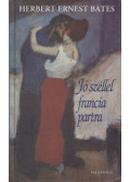 Bates, Herbert Ernest - Jó széllel francia partra