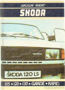 Andrt, Jaroslav - Skoda 105, 120, 130, Garde, Rapid Andrt, Jaroslav - Skoda 105, 120, 130, Garde, Rapid, Budapest 1986 antikvár könyv