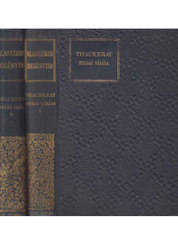 William Makepeace Thackeray - Hiuság vására I-II. William Makepeace Thackeray - Hiuság vására I-II., Budapest 1905 antikvár könyv