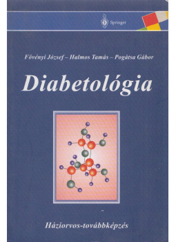 Fövényi József dr., Dr. Halmos Tamás, Pogátsa Gábor - Diabetológia Fövényi József dr., Dr. Halmos Tamás, Pogátsa Gábor - Diabetológia, Budapest 2001 antikvár könyv