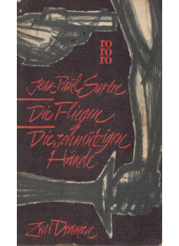 Sartre, Jean-Paul - Die Fliegen / Die schmutzigen Hände Sartre, Jean-Paul - Die Fliegen / Die schmutzigen Hände, Hamburg 1964 antikvár könyv