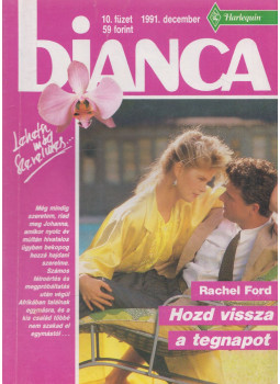 Rachel Ford - Bianca 10. - Hozd vissza a tegnapot Rachel Ford - Bianca 10. - Hozd vissza a tegnapot, Budapest 1991 antikvár könyv