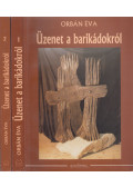 Orbán Éva - Üzenet a barikádokról I-II.