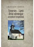 Kovács László, Görföl Jenő - Trencsén-Liptó - Árva vármegye középkori templomai