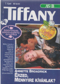 Annette Broadrick - Tiffany 7. - Érzed, mennyire kívánlak?