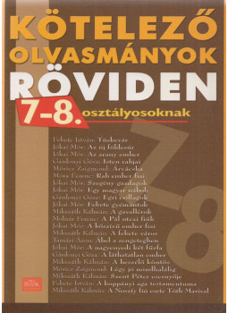 Tomasovszkyné Szilágyi Ildikó - Kötelező olvasmányok röviden 7-8. osztályosoknak, null 2008 antikvár könyv