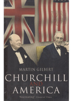 Gilbert, Martin - Churchill and America Gilbert, Martin - Churchill and America, London 2006 antikvár könyv