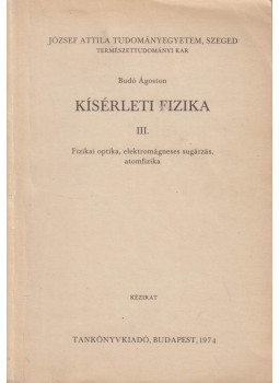 Budó Ágoston - Kísérleti fizika III. Budó Ágoston - Kísérleti fizika III., Budapest 1974 antikvár könyv