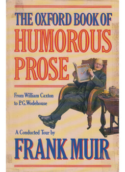 Frank Muir - The Oxford Book of Humorous Prose, Oxford-New York 1990 antikvár könyv