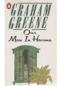 Graham Greene - Our Man in Havana